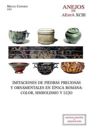 IMITACIONES DE PIEDRAS PRECIOSAS Y ORNAMENTALES EN ÉPOCA ROMANA : COLOR, SIMBOLISMO Y LUJO | 9788400108960