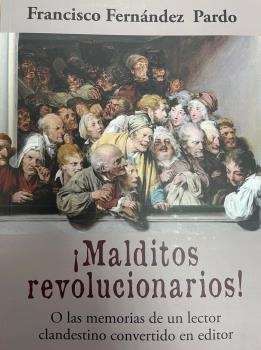 MALDITOS REVOLUCIONARIOS | 9788412311488 | FERNÁNDEZ PARDO, FRANCISCO