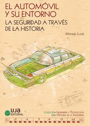 SEGURIDAD A TRAVÉS DE LA HISTORIA, LA : EL AUTOMÓVIL Y SU ENTORNO | 9788491594154 | LAGE MARCO, MANUEL