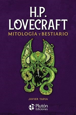 H. P. LOVECRAFT MITOLOGÍA Y BESTIARIO | 9788418211935 | TAPIA, JAVIER
