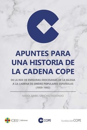 APUNTES PARA UNA HISTORIA DE LA CADENA COPE | 9788418463037 | SÁNCHEZ REDONDO, MARÍA ISABEL