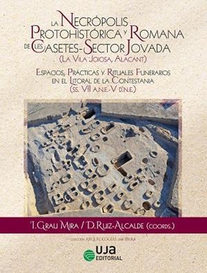 NECRÓPOLIS PROTOHITÓRICA Y ROMANA DE LES CASETES-SECTOR JOVADA, LA | 9788491594444 | IBORRA ERE