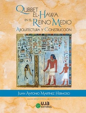 QUBBET EL-HAWA EN EL REINO MEDIO : ARQUITECTURA Y CONSTRUCCIÓN | 9788491594406 | MARTÍNEZ HERMOSO, JUAN ANTONIO