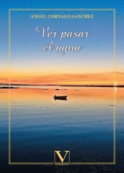 VER PASAR EL AGUA | 9788413377575 | CORNAGO SÁNCHEZ, ÁNGEL