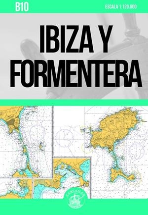CARTA NÁUTICA - IBIZA Y FORMENTERA B10 | 9788412143942 | SALGUERO HERNANDEZ, FRANCISCO JOSE