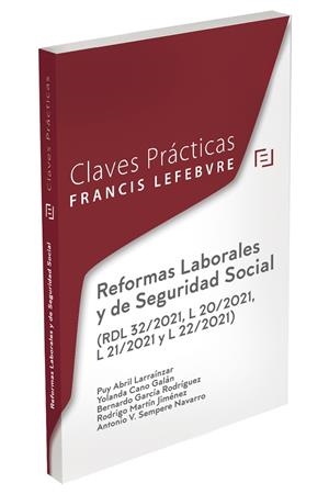REFORMAS LABORALES Y DE SEGURIDAD SOCIAL  (RDL 32/2021, L 20/2021, L 21/2021 Y L 22/2021) | 9788418899324 | LEFEBVRE-EL DERECHO