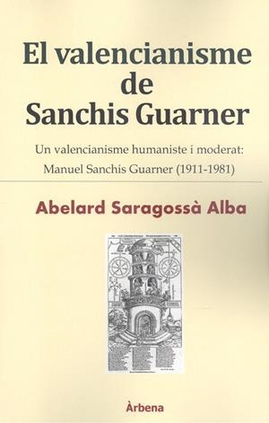 VALENCIANISME DE SANCHIS GUARNER, EL | 9788412422207 | SARAGOSSA ALBA, ABERLARD