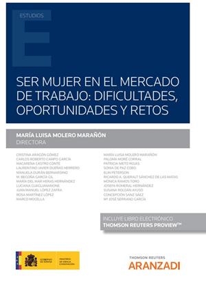 SER MUJER EN EL MERCADO DE TRABAJO: DIFICULTADES, OPORTUNIDADES Y RETOS | 9788413911236 | MOLERO MARAÑON, MARIA