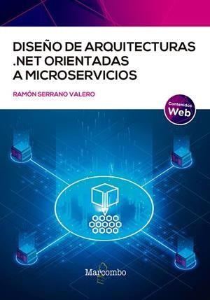 DISEÑO DE ARQUITECTURAS .NET ORIENTADAS A MICROSERVICIOS | 9788426734235 | SERRANO VALERO, RAMÓN