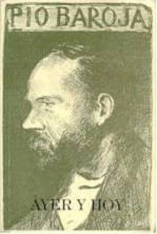 AYER Y HOY | 9788470354984 | BAROJA, PÍO