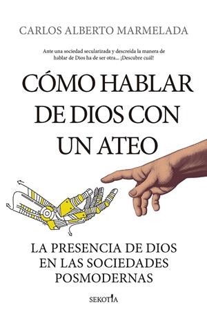 CÓMO HABLAR DE DIOS CON UN ATEO | 9788418414275 | MARMELADA, CARLOS ALBERTO