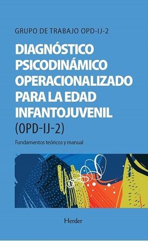 DIAGNÓSTICO PSICODINÁMICO OPERACIONALIZADO PARA LA EDAD INFANTOJUVENIL (OPD-IJ-2) | 9788425445583