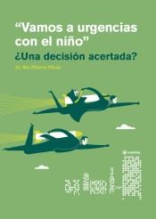 VAMOS A URGENCIAS CON EL NIÑO ¿UNA DECISIÓN ACERTADA? | 9788409084838 | PIÑEIRO PÉREZ, ROI