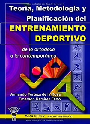 TEORÍA, METODOLOGÍA Y PLANIFICACIÓN DEL ENTRENAMIENTO DEPORTIVO | 9788496382763 | FORTEZA DE LA ROSA, ARMANDO/RAM’REZ FARTO, EMERSON