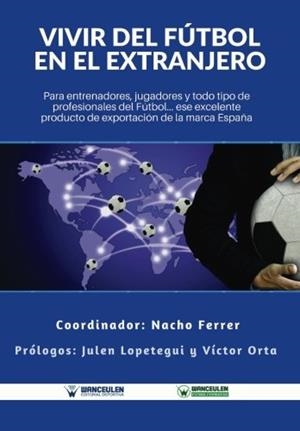 VIVIR DEL FÚTBOL EN EL EXTRANJERO | 9788499937670 | FERRER, NACHO
