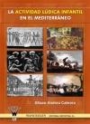 ACTIVIDAD LÚDICA INFANTIL EN EL MEDITERRANEO | 9788498231786 | ANDREU CABRERA, ELISEO