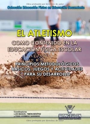 ATLETISMO COMO CONTENIDO EN LA EDUCACIÓN FÍSICA ESCOLAR, EL | 9788498239195 | HORMIGO GAMARRO, FRAN