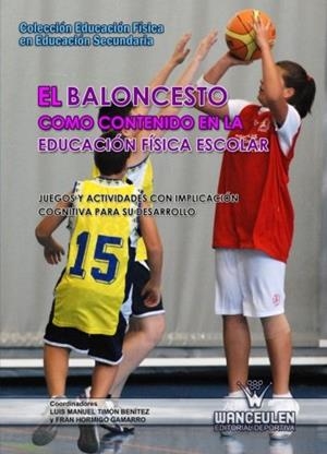 BALONCESTO COMO CONTENIDO EN LA EDUCACIÓN FÍSICA ESCOLAR, EL | 9788498239225 | HORMIGO GAMARRO, FRAN