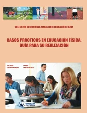CASOS PRÁCTICOS EN EDUCACIÓN FÍSICA : GUÍA PARA SU RESOLUCIÓN | 9788499934693 | CAÑIZARES MARQUEZ, JOSE MARIA