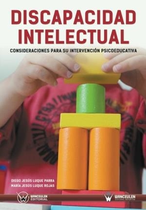 DISCAPACIDAD INTELECTUAL : CONSIDERACIONES PARA SU INTERVENCIÓN PSICOEDUCATIVA | 9788499935539 | LUQUE ROJAS, MARÍA JESÚS