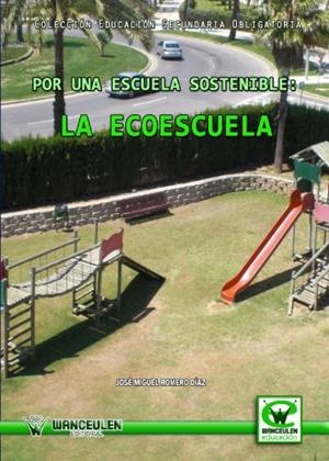 ECOESCUELA, LA : POR UNA ESCUELA SOSTENIBLE | 9788498239522 | ROMERO DÍAZ, JOSÉ MIGUEL