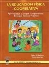EDUCACIÓN FÍSICA COOPERATIVA : APRENDIZAJE Y JUEGOS COOPERATIVOS (ENFOQUE TEÓRICO-PRÁCTICO) | 9788498231267 | GIL MADRONA, PEDRO / NAVEIRAS, D.