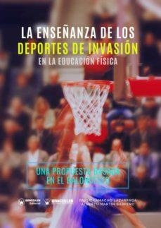 ENSEÑANZA DE LOS DEPORTES DE INVASIÓN EDUCACIÓN FÍSICA, LA | 9788417964771 | MARTÍN BARRERO, ALBERTO