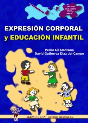 EXPRESIÓN CORPORAL Y EDUCACIÓN INFANTIL | 9788496382671 | GUTIERREZ DIAZ DEL CAMPO, DAVID