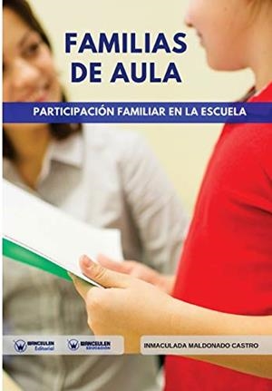 FAMILIAS DE AULA : PARTICIPACIÓN FAMILIAR EN LA ESCUELA | 9788499938561 | MALDONADO CASTRO, INMACULADA