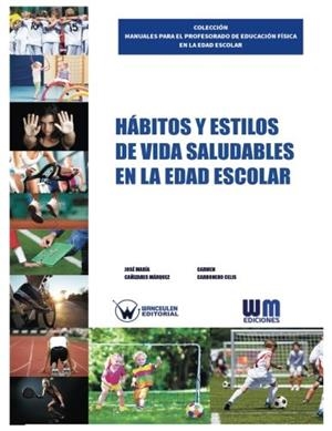 HÁBITOS Y ESTILOS DE VIDA SALUDABLES EN LA EDAD ESCOLAR | 9788499935027 | CAÑIZARES MARQUEZ, JOSE MARIA