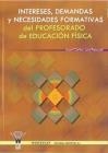 INTERESES, DEMANDAS Y NECESIDADES FORMATIVAS DEL PROFESORADO DE EDUCACIÓN FÍSICA | 9788498232240 | LUIS PASCUAL, JUAN CARLOS