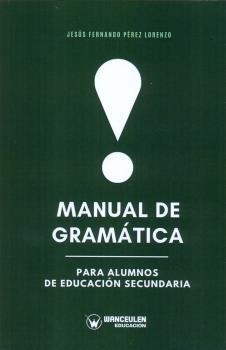 MANUAL DE GRAMATICA PARA ALUMNOS DE EDUCACION SECUNDARIA | 9788499939681 | PEREZ LORENZO, JESÚS FERNANDO