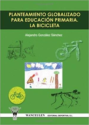 PLANTEAMIENTO GLOBALIZADO PARA EDUCACIÓN PRIMARIA | 9788498231953 | GONZÁLEZ VÁZQUEZ, ALEJANDRO