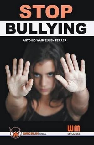 STOP BULLYING | 9788499934167 | WANCEULEN FERRER, ANTONIO