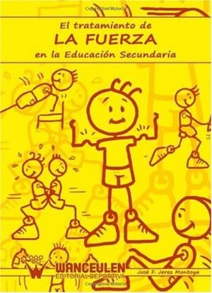 TRATAMIENTO DE LA FUERZA EN LA EDUCACIÓN SECUNDARIA, EL | 9788498232455 | JEREZ MONTOYA, JOSÉ