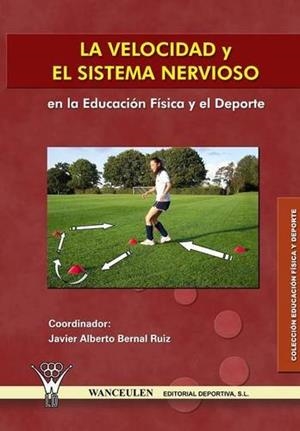 VELOCIDAD Y EL SISTEMA NERVIOSO EN LA EDUCACIÓN FÍSICA Y EL DEPORTE, LA | 9788498232110 | PIÑEIRO MOSQUERA, REBECA