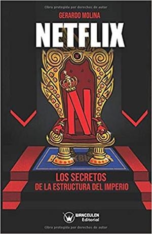NETFLIX. LOS SECRETOS DE LA ESTRUCTURA DEL IMPERIO | 9788417964214 | MOLINA, GERARDO
