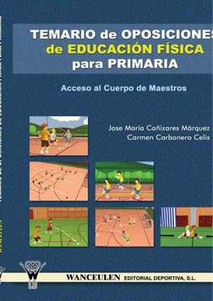 TEMARIO OPOSICIONES EDUCACIÓN FÍSICA PARA PRIMARIA | 9788498231458 | CAÑIZARES MÁRQUEZ, JOSÉ MARÍA/CARBONERO CELIS, CARMEN
