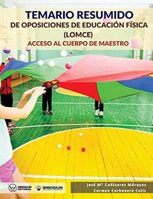 TEMARIO RESUMIDO DE OPOSICIONES DE EDUCACIÓN FÍSICA (LOMCE) : ACCESO AL CUERPO DE MAESTROS | 9788499937694 | CAÑIZARES MARQUEZ, JOSE MARIA