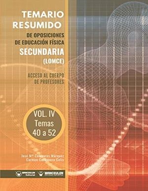 TEMARIO RESUMIDO DE OPOSICIONES DE EDUCACIÓN FÍSICA SECUNDARÍA (LOMCE) VOLUMEN IV | 9788418262487 | CAÑIZARES MÁRQUEZ, JOSÉ MARÍA/CARBONERO CELIS, CARMEN