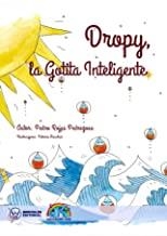 DROPY, LA GOTITA INTELIGENTE (A4) | 9788499936314 | ROJAS PEDREGOSA, PEDRO