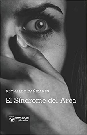 SINDROME DE ARCA, EL | 9788499939063 | CAÑIZARES, REYNALDO