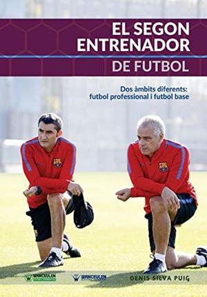 SEGON ENTRENADOR DE FÚTBOL, EL | 9788499938639 | SILVA PUIG, DENIS