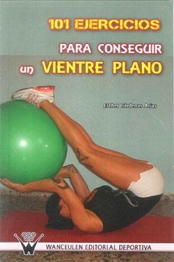 101 EJERCICIOS PARA CONSEGUIR UN VIENTRE PLANO | 9788499932071 | CÁRDENAS ARIAS, ESTHER