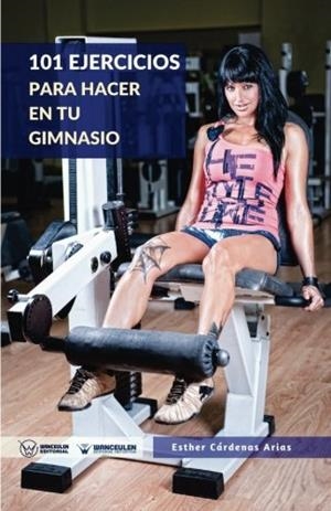 101 EJERCICIOS PARA HACER EN TU GIMNASIO | 9788499937830 | CÁRDENAS ARIAS, ESTHER