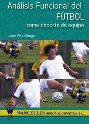 ANÁLISIS FUNCIONAL DEL FÚTBOL | 9788487520891 | PINO ORTEGA, JOSE