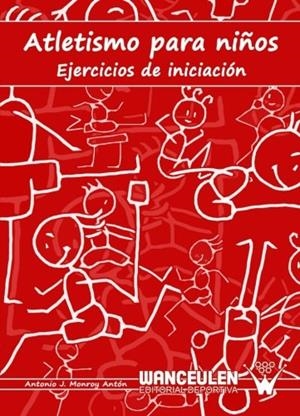 ATLETISMO PARA NIÑOS | 9788498235364 | MONROY ANTÓN, ANTONIO JESÚS