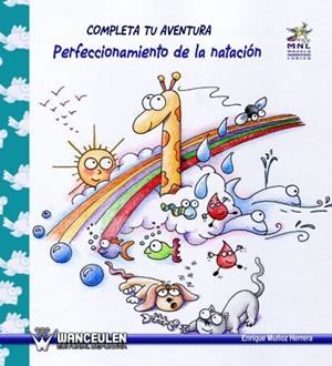 COMPLETA TU AVENTURA (PERFECCIONAMIENTO DE LA NATACIÓN) | 9788498231892 | MUÑOZ HERRERA, ENRIQUE