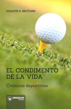 CONDIMENTO DE LA VIDA CRONICAS DEPORTIVAS, EL | 9788499939162 | BROTONS, JOAQUIN
