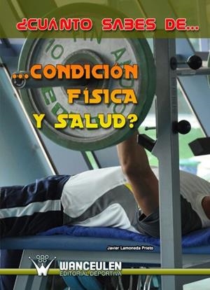 CUANTO SABES DE CONDICION FÍSICA Y SALUD | 9788498238617 | LAMONEDA PRIETO, JAVIER
